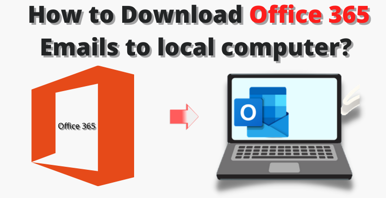 download office 365 emails to local computer